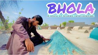 BHOLA (A story of broken relationships)life lessons