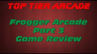 Frogger Arcade - Part 3 - Game Review [4K60FPS]