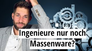 Ingenieure sind nur noch Massenware?