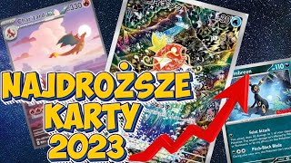 NAJDROŻSZE KARTY POKÉMON 2023 ROKU! (Pokémon TCG)