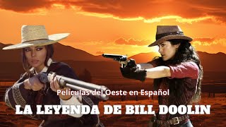 La Leyenda de Bill Doolin /Películas y Series del Oeste en Español