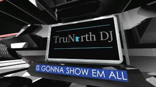 TruNorth DJ | Zorbaz Intro Video