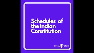 Schedules of the Indian Constitution | Quick Revision Guide | www.legalarmor.co.in