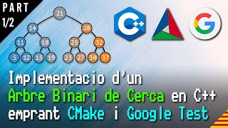 Implementació d'un Arbre Binari de Cerca en C++ emprant CMake i Google Test [Part 1/2]