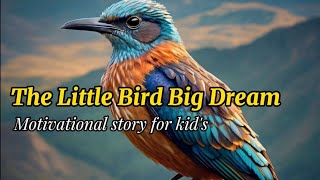 The Little Bird Big Dream 💭 🐦🦅 Motivational story for kid's in English