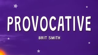 Brit Smith - Provocative (Lyrics) ft. will.i.am