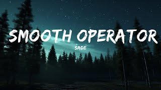 Sade - Smooth Operator (Lyrics) | 1hour Lyrics