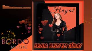 Sevda Meryem Güray " Hayat "