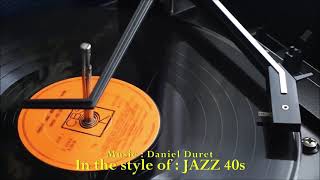 In the stye of : JAZZ 40s - Music : Daniel Duret