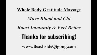 Whole Body Gratitude Massage Tapping, Qigong Self Care