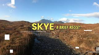 Skye - A Brief Recce!