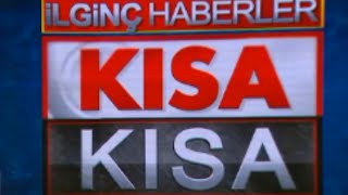 İlginç kısa kısa haberler