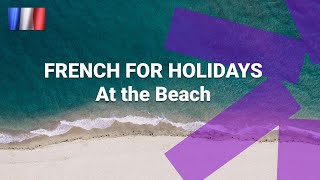 French Vocabulary Builder: At the Beach