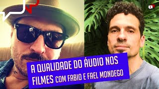 A QUALIDADE DO ÁUDIO NOS FILMES, Fabio e Fael Mondego