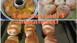 SATU ADONAN BISA BIKIN 3 JENIS ROTI