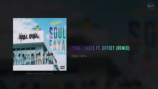 Tyga - Taste ft. Offset (Soul Faya - Remix)