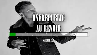 OneRepublic - Au Revoir - Karaoke (26) [Original Instrumental]