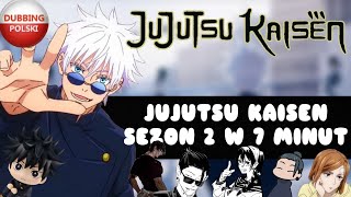 Jujutsu Kaisen Sezon 2 w 7 MINUT [ SKRYTY EKWIPUNEK ] DUBBING PL