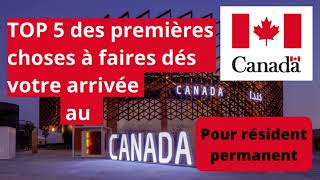 Top 5 premières choses à faire dès votre arrivée au Canada, Résident permanent!