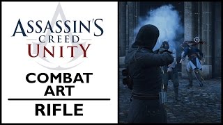 Assassin's Creed Unity combat art - Rifle [PC]