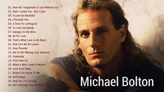 Michael Bolton Greatest Hits Full Album Playlist 2021💛 The Best Of Michael Bolton Nonstop Songs