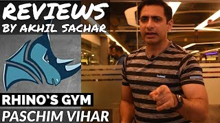 Rhino's Gym | Paschim Vihar | Reviews By Akhil Sachar | Episode 2