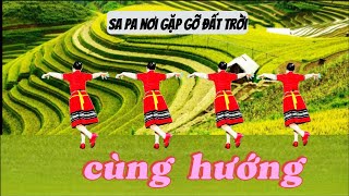 SA PA NƠI GẶP GỠ ĐẤT TRỜI/ MỚI ĐÉT/RẤT ĐẸP/@Thanh Nguyen_múa dân vũ