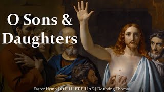 O Sons and Daughters | Easter Hymn | O Filii Et Filiae | Doubting Thomas | Sunday 7pm Choir