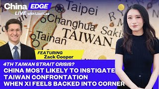 Zack Cooper|8.8.22|China Likely to Instigate Taiwan Confrontation When Xi Feels 'Backed into Corner'