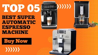 Best Super Automatic Espresso Machine in 2024 | Top 5 Best Automatic Espresso Machine