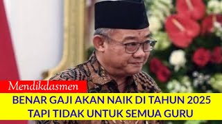 GAJI NAIK DI TAHUN 2025 TAPI TIDAK UNTUK SEMUA GURU