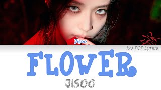 Jisoo (지수) - FLOWER (꽃) Colour Coded Lyrics (Han/Rom/Eng)