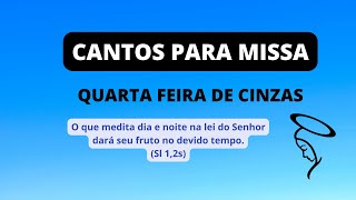 SUGESTÓES DE MÚSICAS PARA QUARTA FEIRAS DECINZAS 2023 ( cantos com cifras e playback )