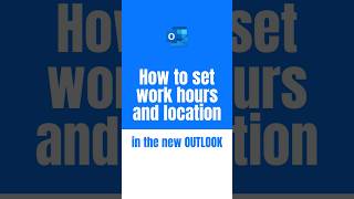 How to set work hours and location in Outlook