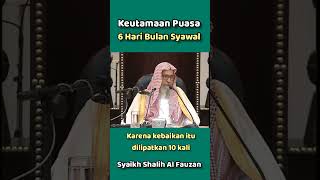 Keutamaan Puasa 6 Hari Bulan Syawal - Syaikh Shalih Al Fauzan