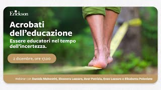 Acrobati dell’educazione. Essere educatori nel tempo dell’incertezza.