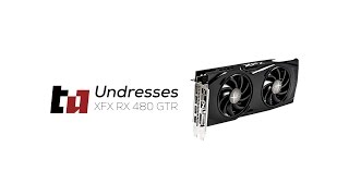 Undressing the XFX RX 480 GTR