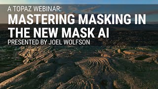 Mastering Masking In The New Mask AI With Joel Wolfson