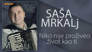 Sasa Mrkalj - Niko nije proziveo zivot kao ti (Kvakina pesma) (Audio 2022)