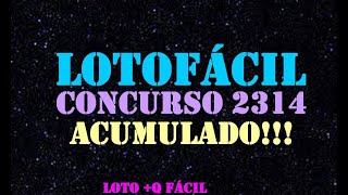 DICAS PARA O CONCURSO 2314 DA LOTOFÁCIL – ACUMULADO!!!