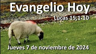 EVANGELIO DEL DIA - Jueves 7 de noviembre de 2024 - Lucas 15,1-10