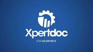 Xpertdoc (now Experlogix) for Salesforce – Key Capabilities Overview