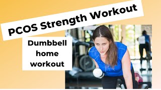 PCOS Strength Training at Home (15 minutes + one set of dumbbells)