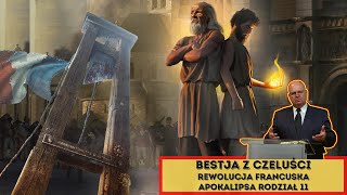 Bestia z czeluści! Rewolucja Francuska! APOKALIPSA 11 ROZDZIAŁ - Wiesław Szkopiński