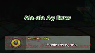 Ala-ala Ay Ikaw - Eddie Peregrina (Karaoke)