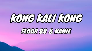 Kong Kali Kong - Floor 88 feat Namie [Lirik Lagu]