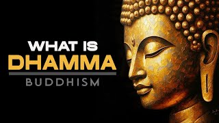 Buddhism: What is Dhamma?