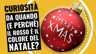 Curiosità Da quando (e perché) il rosso è il colore del Natale?