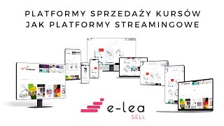 e-LEA SELL platforma edukacyjna do sprzedaży kursów - jak platforma streamingowa