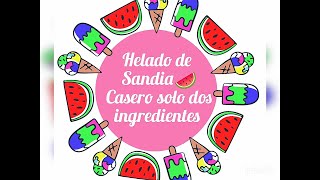 Helado casero de sandía🍉 ¡¡CON SOLO DOS INGREDIENTES!!! fácil y rápido